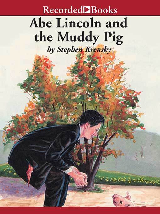 Cover image for Abe Lincoln and the Muddy Pig